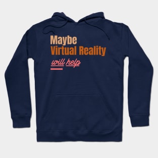 Maybe Virtual Reality Will Help Hoodie